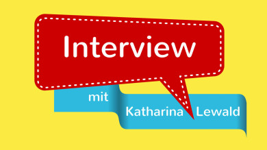 Interview mit Katharina Lewald